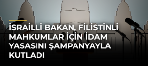 İsrailli Bakan, Filistinli Mahkumlar İçin İdam Yasasını Şampanyayla Kutladı