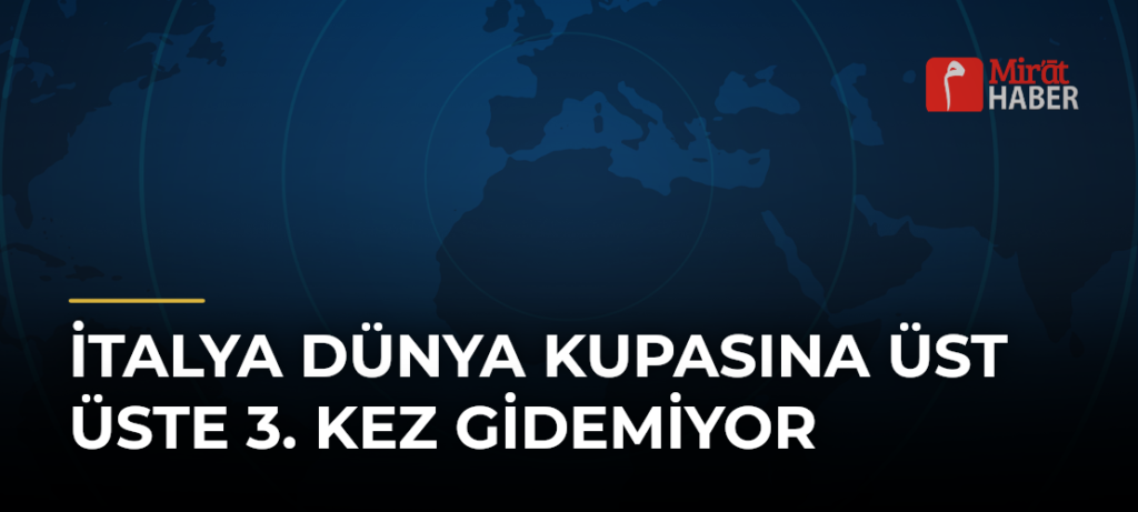 İtalya Dünya Kupasına Üst Üste 3. Kez Gidemiyor