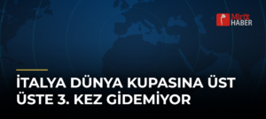 İtalya Dünya Kupasına Üst Üste 3. Kez Gidemiyor