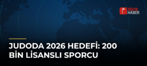 Judoda 2026 Hedefi: 200 Bin Lisanslı Sporcu