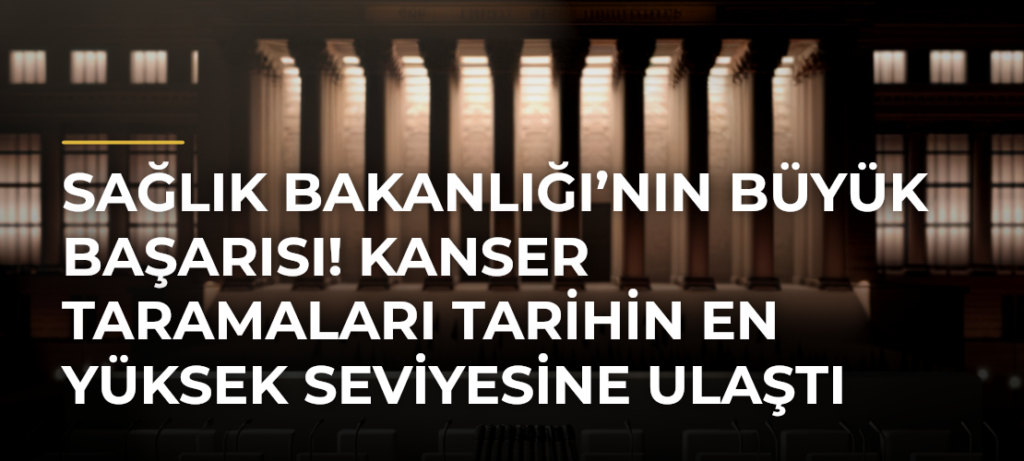 Sağlık Bakanlığı’nın büyük başarısı! Kanser taramaları tarihin en yüksek seviyesine ulaştı