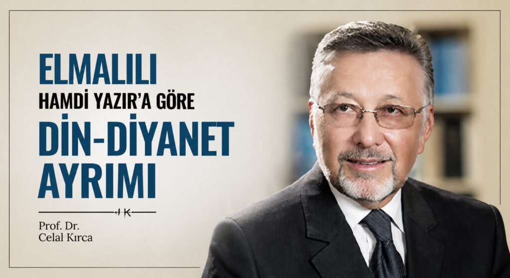 ELMALILI HAMDİ YAZIR’A GÖRE DİN-DİYANET AYRIMI