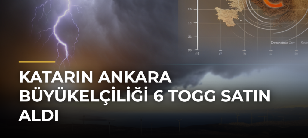 Katarın Ankara Büyükelçiliği 6 Togg satın aldı