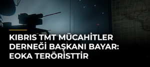 Kıbrıs TMT Mücahitler Derneği Başkanı Bayar: EOKA teröristtir
