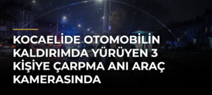 Kocaelide otomobilin kaldırımda yürüyen 3 kişiye çarpma anı araç kamerasında