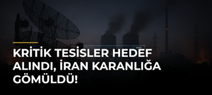 Kritik tesisler hedef alındı, İran karanlığa gömüldü!