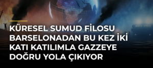 Küresel Sumud Filosu Barselonadan bu kez iki katı katılımla Gazzeye doğru yola çıkıyor