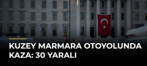 Kuzey Marmara Otoyolunda kaza: 30 yaralı