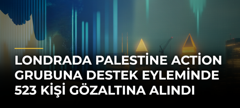 Londrada Palestine Action grubuna destek eyleminde 523 kişi gözaltına alındı