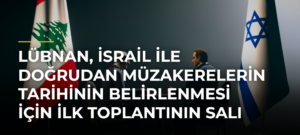 Lübnan, İsrail ile doğrudan müzakerelerin tarihinin belirlenmesi için ilk toplantının salı yapılacağını açıkladı