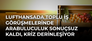 Lufthansada toplu iş görüşmelerinde arabuluculuk sonuçsuz kaldı, kriz derinleşiyor