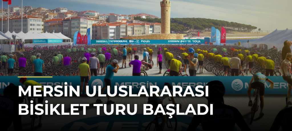 Mersin Uluslararası Bisiklet Turu başladı