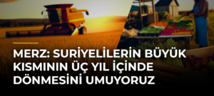 Merz: Suriyelilerin Büyük Kısmının Üç Yıl İçinde Dönmesini Umuyoruz