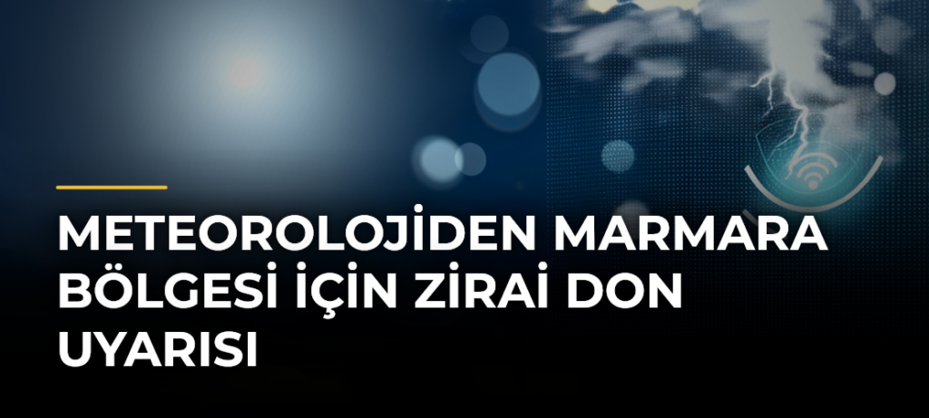 Meteorolojiden Marmara Bölgesi için zirai don uyarısı