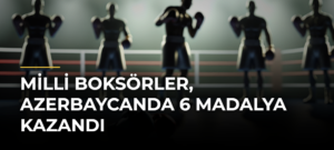 Milli boksörler, Azerbaycanda 6 madalya kazandı