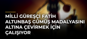 Milli güreşçi Fatih Altunbaş gümüş madalyasını altına çevirmek için çalışıyor