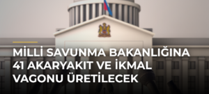 Milli Savunma Bakanlığına 41 akaryakıt ve ikmal vagonu üretilecek