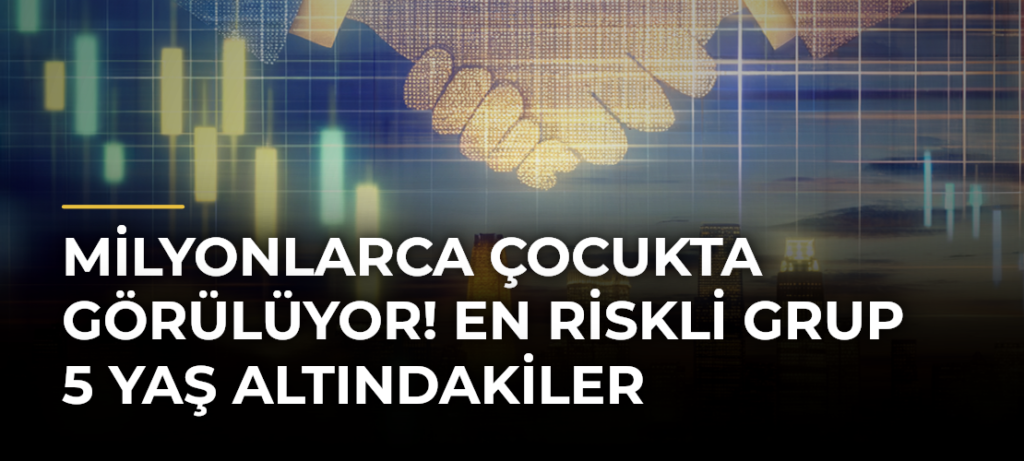 Milyonlarca çocukta görülüyor! En riskli grup 5 yaş altındakiler
