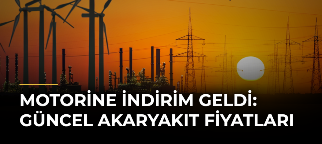 Motorine indirim geldi: Güncel akaryakıt fiyatları