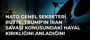 NATO Genel Sekreteri Rutte, Trump’ın İran Savaşı Konusundaki Hayal Kırıklığını Anladığını Söyledi