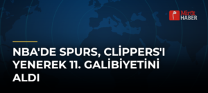 NBA’de Spurs, Clippers’ı Yenerek 11. Galibiyetini Aldı