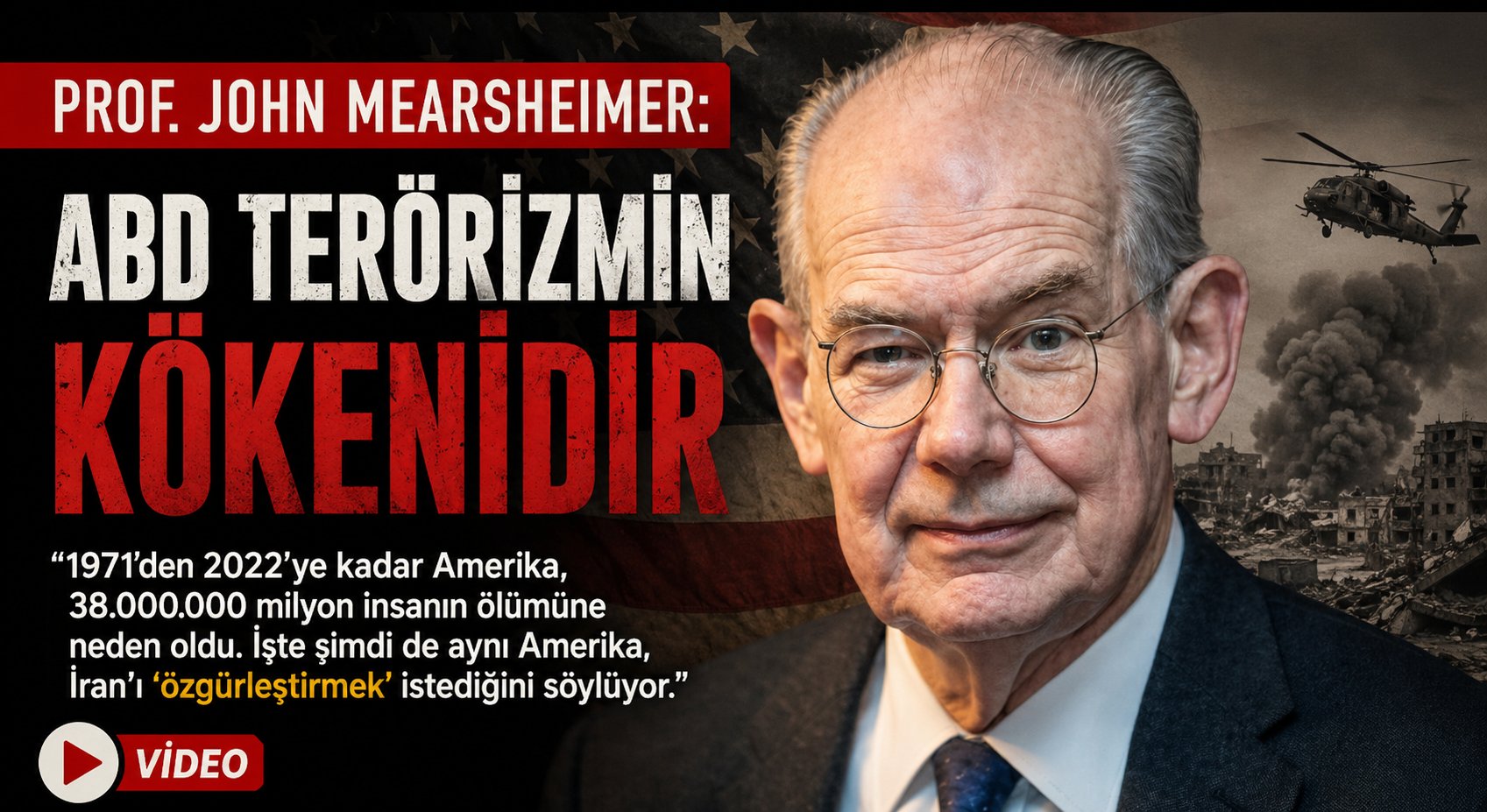 John Mearsheimer: Terörizmin Kökeni Amerika’dır