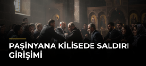 Paşinyana Kilisede Saldırı Girişimi