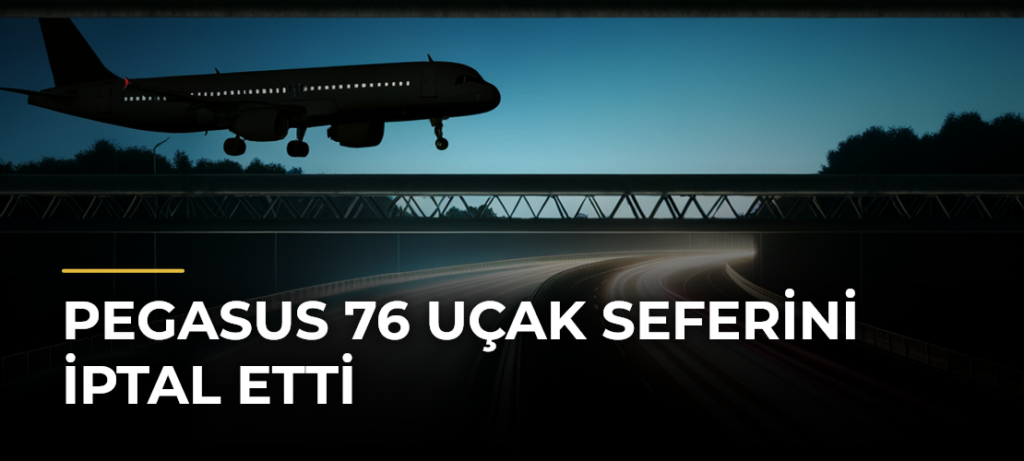 Pegasus 76 Uçak Seferini İptal Etti