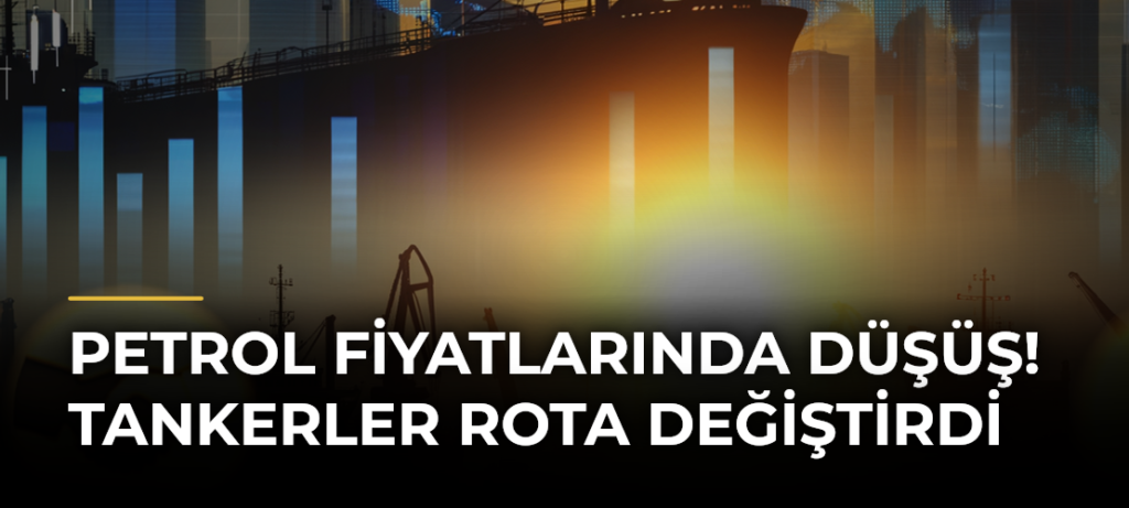 Petrol fiyatlarında düşüş! Tankerler rota değiştirdi