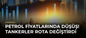 Petrol fiyatlarında düşüş! Tankerler rota değiştirdi