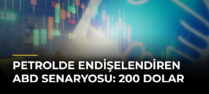 Petrolde endişelendiren ABD senaryosu: 200 dolar