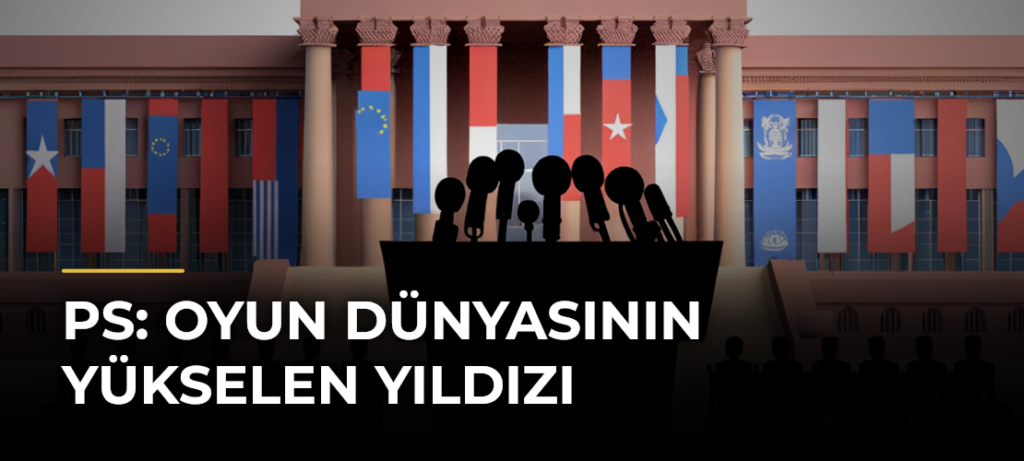 PS: Oyun Dünyasının Yükselen Yıldızı