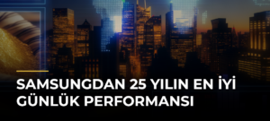 Samsungdan 25 Yılın En İyi Günlük Performansı