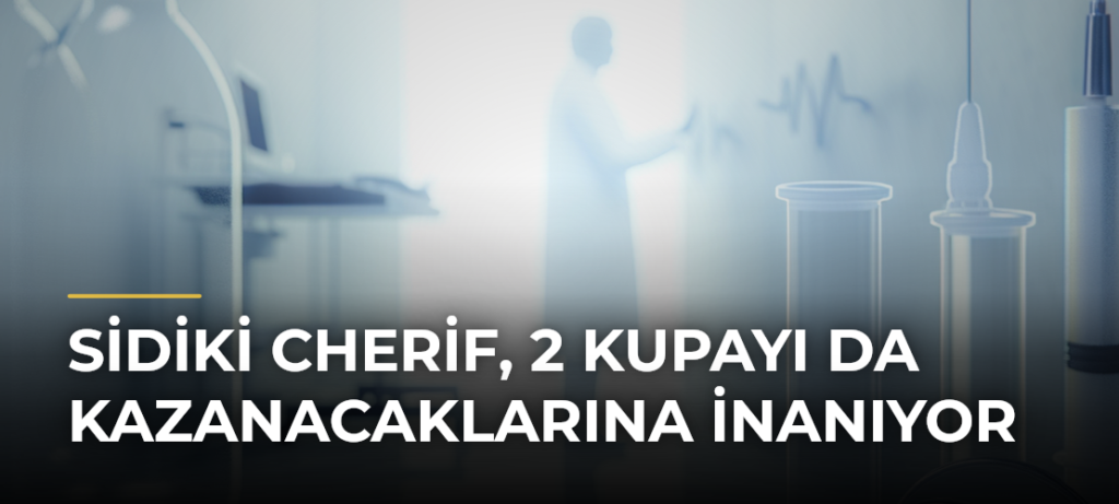 Sidiki Cherif, 2 kupayı da kazanacaklarına inanıyor