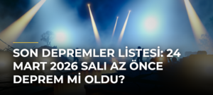 Son depremler listesi: 24 Mart 2026 Salı az önce deprem mi oldu?