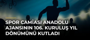 Spor camiası Anadolu Ajansının 106. kuruluş yıl dönümünü kutladı
