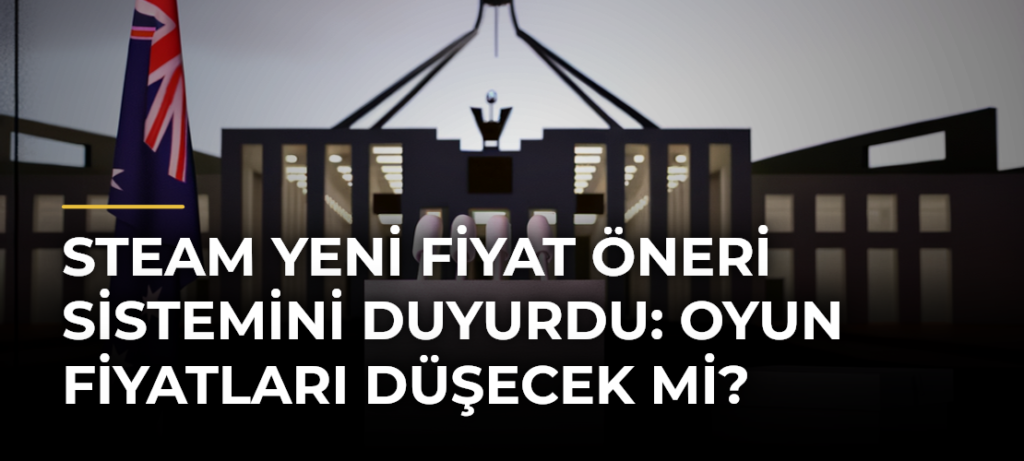 Steam Yeni Fiyat Öneri Sistemini Duyurdu: Oyun Fiyatları Düşecek Mi?