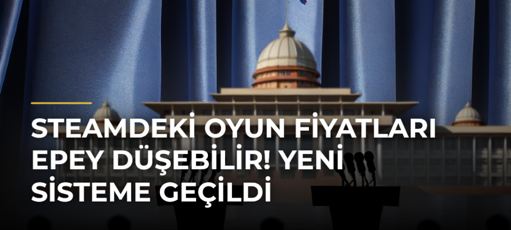 Steamdeki Oyun Fiyatları Epey Düşebilir! Yeni Sisteme Geçildi