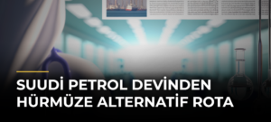 Suudi Petrol Devinden Hürmüze Alternatif Rota