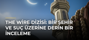 The Wire Dizisi: Bir Şehir ve Suç Üzerine Derin Bir İnceleme