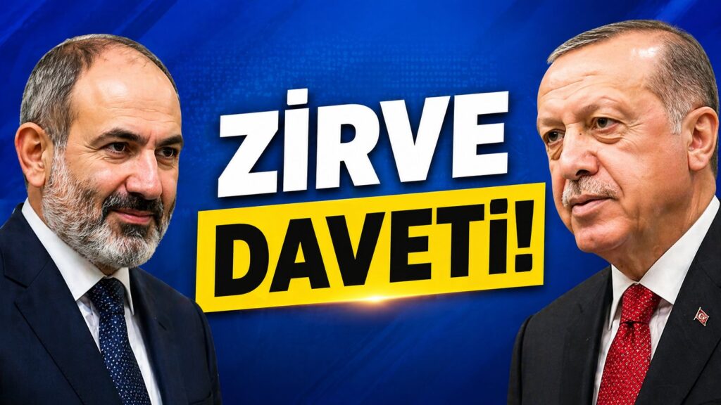 Paşinyan’dan Erdoğan’a Tarihi Erivan Daveti