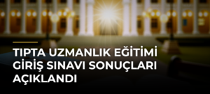 Tıpta Uzmanlık Eğitimi Giriş Sınavı Sonuçları Açıklandı