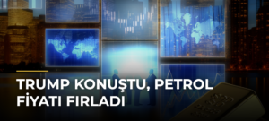 Trump konuştu, petrol fiyatı fırladı