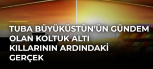 Tuba Büyüküstün’ün Gündem Olan Koltuk Altı Kıllarının Ardındaki Gerçek