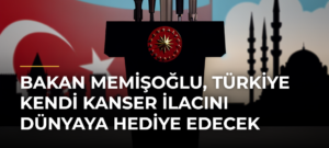 Bakan Memişoğlu, Türkiye Kendi Kanser İlacını Dünyaya Hediye Edecek