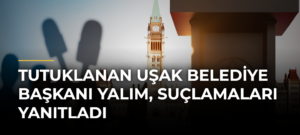 Tutuklanan Uşak Belediye Başkanı Yalım, suçlamaları yanıtladı