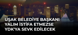 Uşak Belediye Başkanı Yalım İstifa Etmezse YDK’ya Sevk Edilecek
