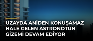 Uzayda Aniden Konuşamaz Hale Gelen Astronotun Gizemi Devam Ediyor