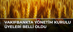 VakıfBankta Yönetim Kurulu Üyeleri Belli Oldu