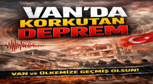 Van’da Korkutan Deprem